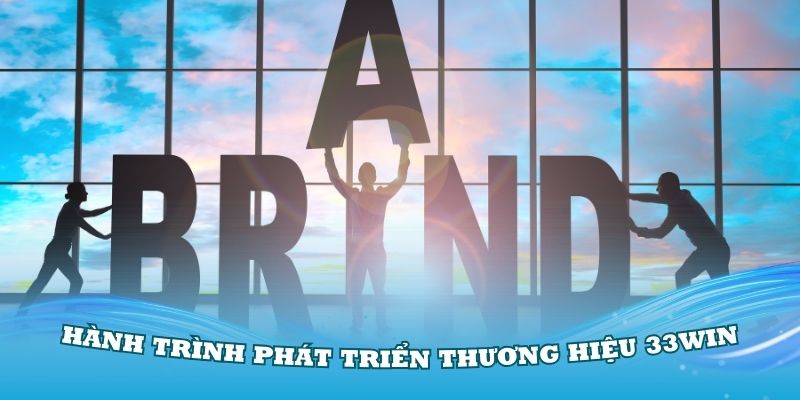 Hành trình phát triển thương hiệu 33Win của CEO trẻ tài năng